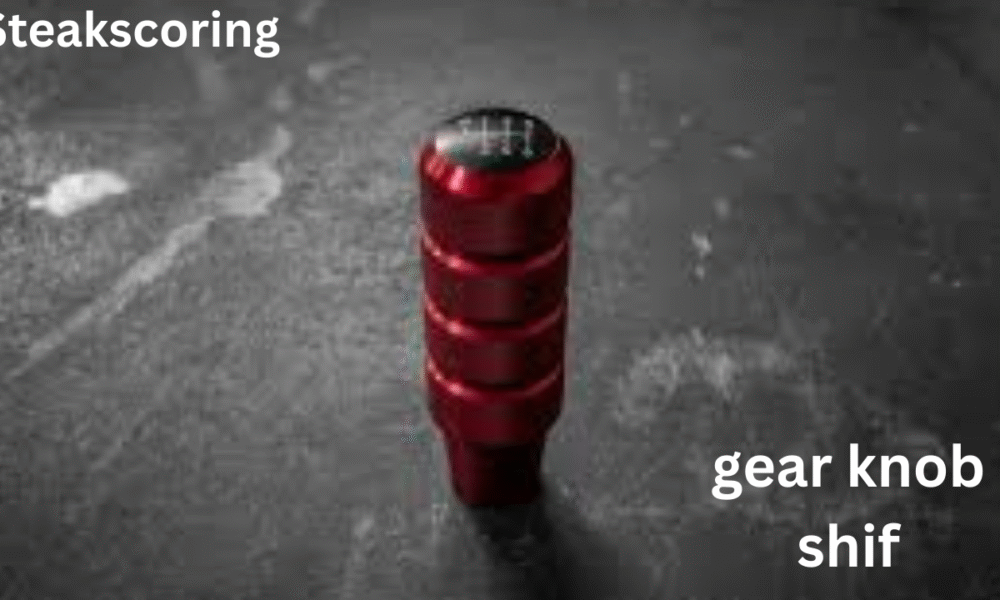 gear knob shif