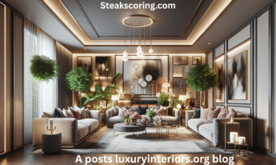 a posts luxuryinteriors.org blog