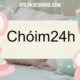 chóim24h