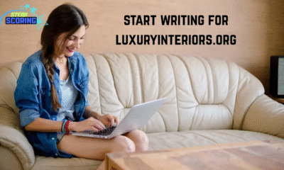 start writing for luxuryinteriors.org