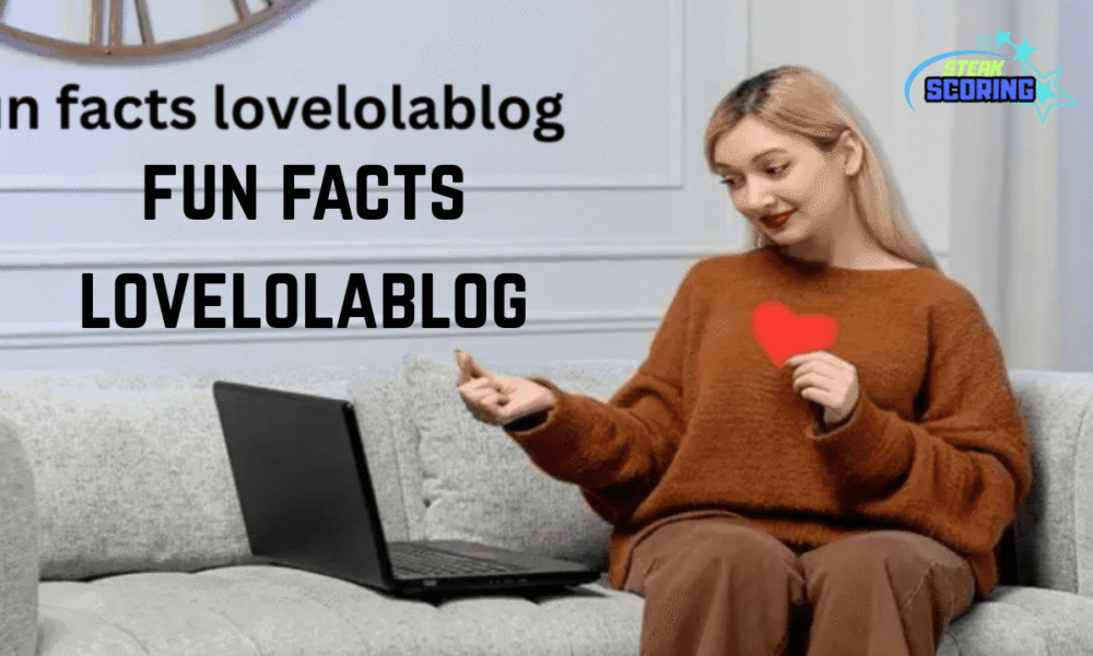 fun facts lovelolablog