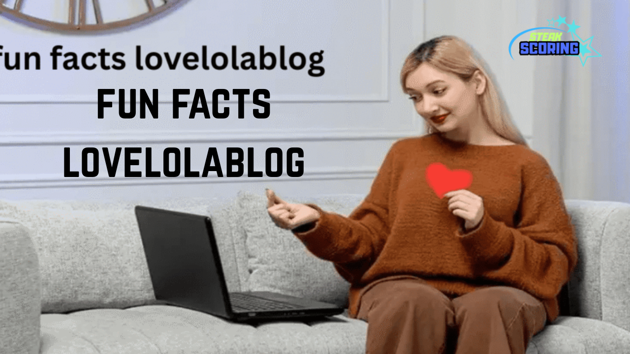 fun facts lovelolablog