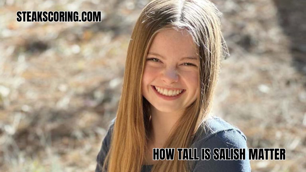 How Tall Is Salish Matter