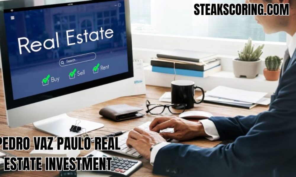 Pedro Vaz Paulo Real Estate Investment